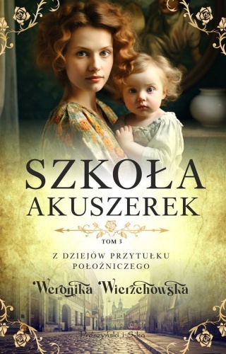 Szkoła akuszerek, Weronika Wierzchowska