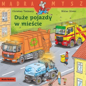 MĄDRA MYSZ. DUŻE POJAZDY W MIEŚCIE