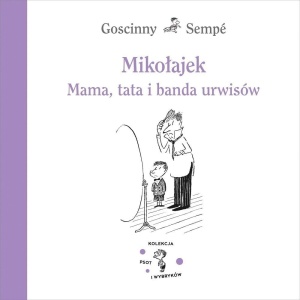 MIKOŁAJEK. MAMA, TATA I BANDA URWISÓW