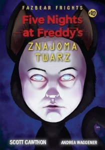 FIVE NIGHTS AT FREDDY'S T.10 ZNAJOMA TWARZ