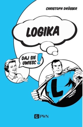 Logika. Daj się uwieść!, Christoph Drsser