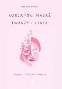 KOREAŃSKI MASAŻ TWARZY I CIAŁA
