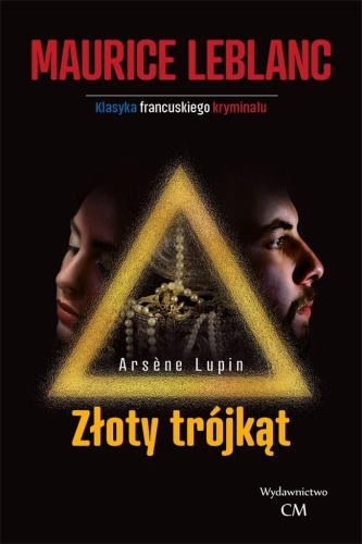 Arsene Lupin: Złoty trójkąt, Maurice Leblanc