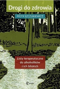 DROGI DO ZDROWIA. LISTY TERAP. DO ALKOHOLIKÓW...