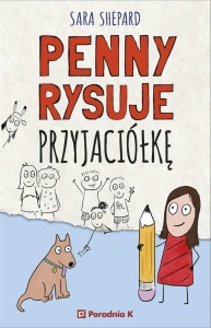 PENNY RYSUJE PRZYJACIÓŁKĘ, SARA SHEPARD
