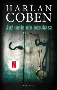 JUŻ MNIE NIE OSZUKASZ, HARLAN COBEN