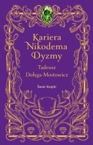 KARIERA NIKODEMA DYZMY, TADEUSZ DOLEGA-MOSTOWICZ