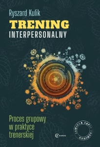 TRENING INTERPERSONALNY. PROCES GRUPOWY...