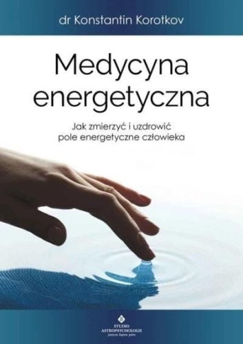 Medycyna energetyczna, Konstantin Korotkov