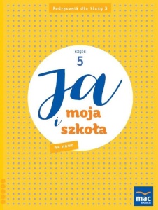 JA I MOJA SZKOŁA NA NOWO SP 3 PODRĘCZNIK CZ.5