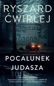POCAŁUNEK JUDASZA, RYSZARD ĆWIRLEJ