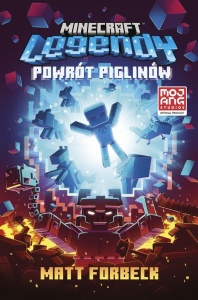 MINECRAFT. LEGENDY. POWRÓT PIGLINÓW, MATT FORBECK