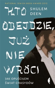 KTO ODEJDZIE, JUŻ NIE WRÓCI, SHULEM DEEN