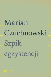 SZPIK EGZYSTENCJI, MARIAN CZUCHNOWSKI