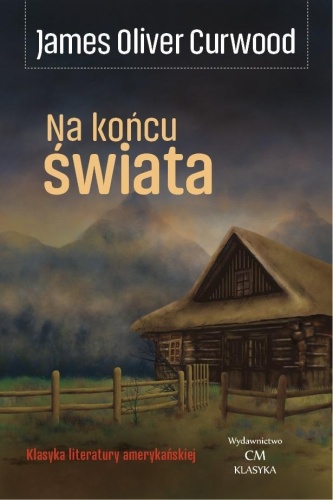 Na końcu świata, James Oliver Curwood