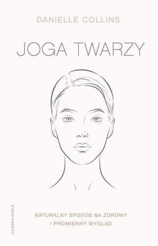 Joga twarzy. Naturalny sposób na zdrowy...