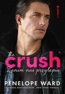 THE CRUSH. ZANIM NAS PRZYŁAPIĄ, PENELOPE WARD
