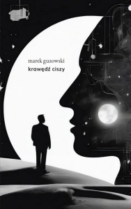 KRAWĘDŹ CISZY, MAREK GUZOWSKI