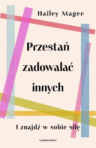 Przestań zadowalać innych, Hailey Magee