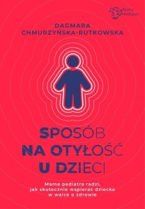 SPOSÓB NA OTYŁOŚĆ U DZIECI. MAMA PEDIATRA RADZI...