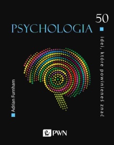 50 IDEI, KTÓRE POWINIENEŚ ZNAĆ. PSYCHOLOGIA