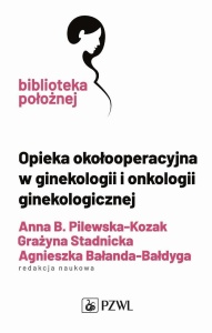 OPIEKA OKOŁOOPERACYJNA W GINEKOLOGII I ONKOLOGII..