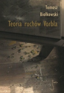 TEORIA RUCHÓW VORBLA, TOMASZ BIAŁKOWSKI