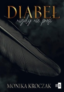 DIABEŁ NIGDY NIE PROSI, KROCZAK MONIKA