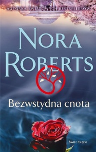 BEZWSTYDNA CNOTA, NORA ROBERTS