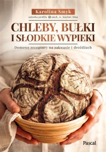 CHLEBY, BUŁKI I SŁODKIE WYPIEKI. DOMOWE RECEPTURY