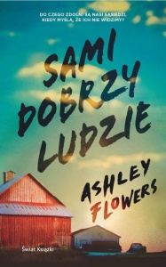 SAMI DOBRZY LUDZIE, ASHLEY FLOWERS