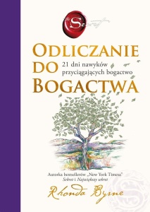 ODLICZNIE DO BOGACTWA, RHONDA BYRNE