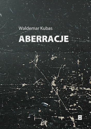 Aberracje, Waldemar Kubas