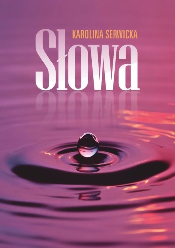 Słowa, Karolina Serwicka