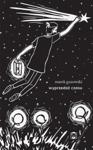 WYPRZEDAŻ CZASU, MAREK GUZOWSKI