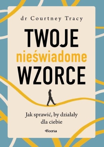 Twoje nieświadome wzorce, Tracy Courtney