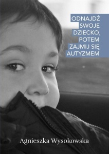ODNAJDŹ SWOJE DZIECKO, POTEM ZAJMIJ SIĘ AUTYZMEM
