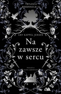 TRYLOGIA ROSENHOLM. NA ZAWSZE W SERCU