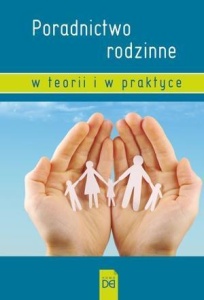 PORADNICTWO RODZINNE W TEORII I W PRAKTYCE