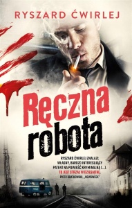 RĘCZNA ROBOTA W.3, RYSZARD ĆWIRLEJ
