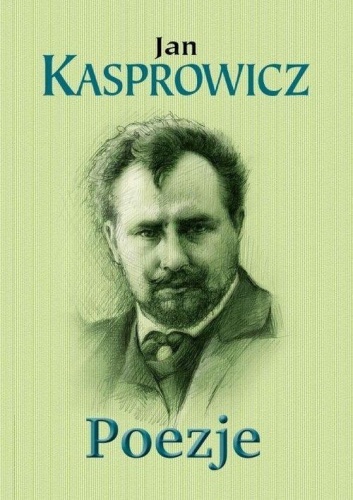 Poezje, Jan Kasprowicz