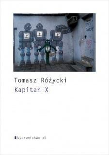 Kapitan X, Tomasz Różycki