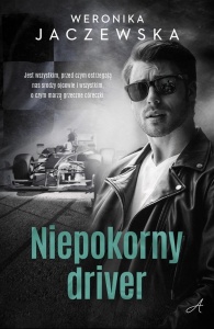 NIEPOKORNY DRIVER, WERONIKA JACZEWSKA