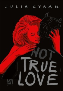 NOT TRUE LOVE, JULIA CYRAN