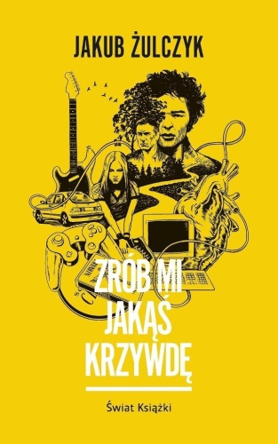 Zrób mi jakąś krzywdę, Jakub Żulczyk