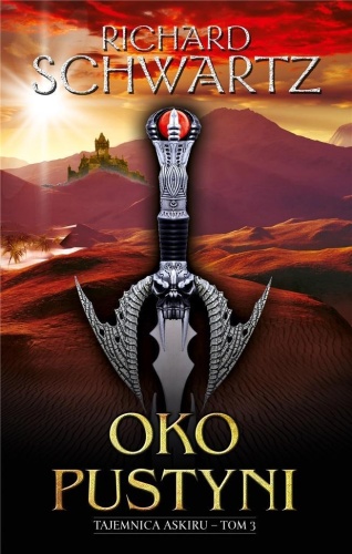 Tajemnica Askiru T.3 Oko pustyni, Richard Schwartz