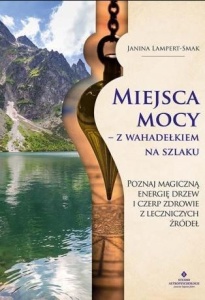 MIEJSCA MOCY - Z WAHADEŁKIEM NA SZLAKU