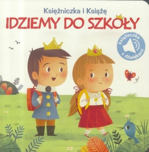 KSIĘŻNICZKA I KSIĄŻE. IDZIEMY DO SZKOŁY