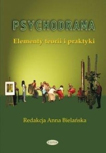 PSYCHODRAMA. ELEMENTY TEORII I PRAKTYKI