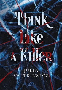 THINK LIKE A KILLER, JULIA ŚWITKIEWICZ